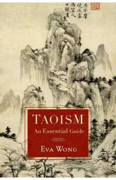 Taoism: An Essential Guide - Eva Wong