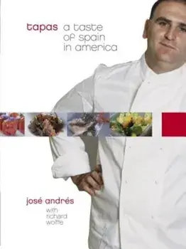 Tapas: A Taste of Spain in America, Hardcover/Jose Andres