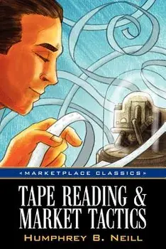 Tape Reading & Market Tactics, Paperback/Humphrey B. Neill