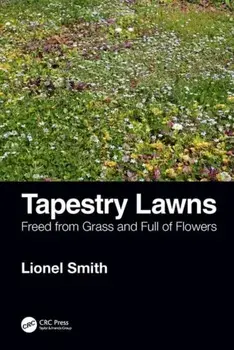 Tapestry Lawns. Freed from Grass and Full of Flowers, Paperback/Lionel Smith