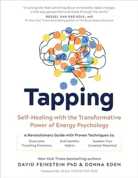 Tapping. Self-Healing with the Transformative Power of Energy Psychology, Paperback/David Feinstein