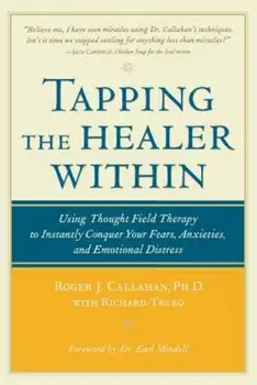 Tapping the Healer Within, Paperback/Roger Callahan
