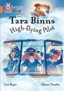 Tara Binns: High-Flying Pilot: Band 12/Copper, Paperback/Lisa Rajan