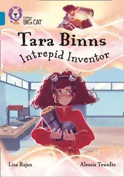Tara Binns: Intrepid Inventor. Band 13/Topaz, Paperback/Lisa Rajan