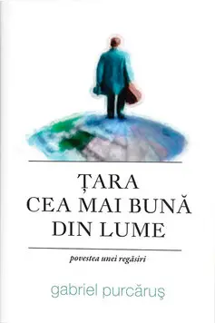 Țara cea mai bună din lume - Povestea unei regăsiri