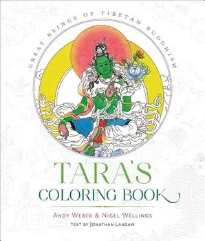 Tara's Coloring Book: Great Beings of Tibetan Buddhism, Spiral/Andy Weber