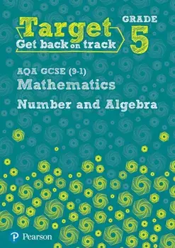 Target Grade 5 AQA GCSE (9-1) Mathematics Number and Algebra Workbook, Paperback/Katherine Pate