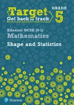 Target Grade 5 Edexcel GCSE (9-1) Mathematics Shape and Statistics Workbook, Paperback/Diane Oliver