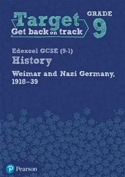 Target Grade 9 Edexcel GCSE (9-1) History Weimar and Nazi Germany, 1918-1939 Workbook, Paperback/***
