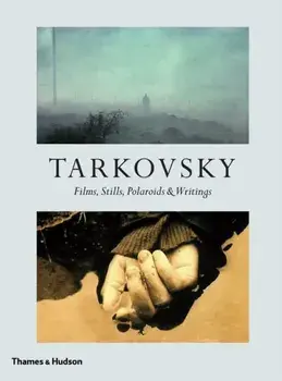 Tarkovsky. Films, Stills, Polaroids & Writings, Hardback/***