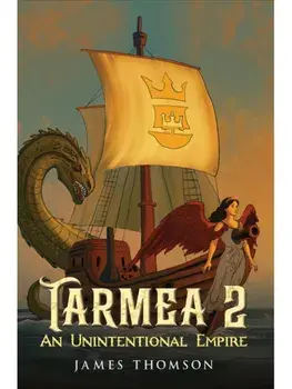 Tarmea 2: An Unintentional Empire, Paperback/James Thomson