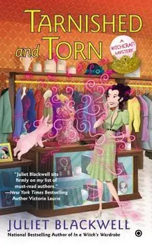 Tarnished and Torn/Juliet Blackwell