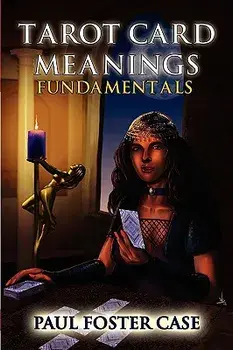 Tarot Card Meanings: Fundamentals, Paperback/Paul Foster Case