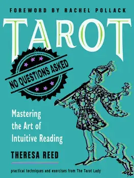 Tarot: No Questions Asked: Mastering the Art of Intuitive Reading, Paperback/Theresa Reed
