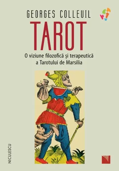 Tarot. O viziune filozofică și terapeutică a Tarotului de Marsilia