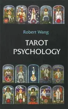 Tarot Psychology Book: Volume I of the Jungian Tarot Trilogy, Paperback/Robert Wang