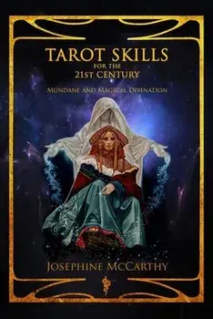 Tarot Skills for the 21st Century: Mundane and Magical Divination, Paperback/Josephine McCarthy