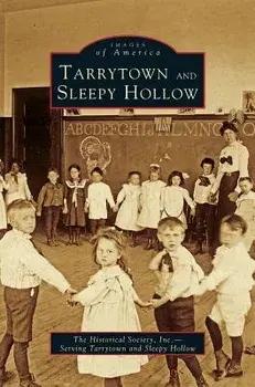 Tarrytown and Sleepy Hollow, Hardcover/Historical Society Inc