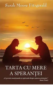 Tarta cu mere a sperantei/Sarah Moore Fitzgerald