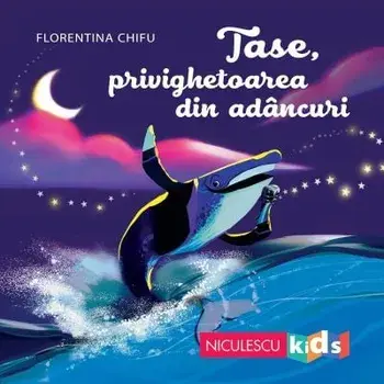 Tase, privighetoarea din adancuri/Florentina Chifu