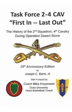 Task Force 2-4 Cav -- First In, Last Out - Joseph Barto