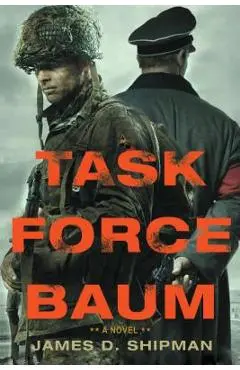 Task Force Baum - James D. Shipman