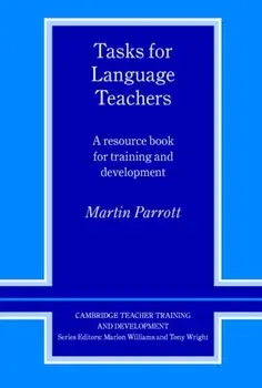 Tasks for Language Teachers. A Resource Book for Training and Development, Paperback/Martin Parrott