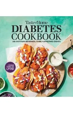 Taste of Home Diabetes Cookbook: 228 Dietitian-Reviewed, Family-Approved Dishes - Taste Of Home