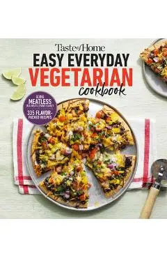 Taste of Home Easy Everyday Vegetarian Cookbook: 300+ Fresh, Delicious Meat-Less Recipes for Everyday Meals - Taste Of Home