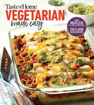 Taste of Home Vegetarian Made Easy: Going Meatless in a Meat Loving Family, Paperback/Taste of Home