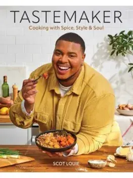 Tastemaker. Cooking with Spice, Style & Soul, Hardback/Scot Louie