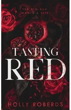Tasting Red: A Spicy Red Riding Hood Retelling - Holly Roberds