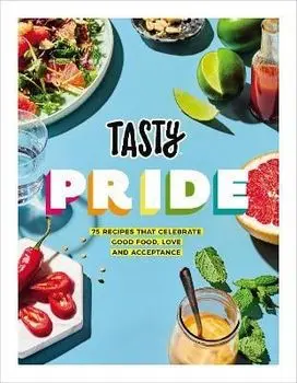 Tasty Pride. 75 recipes that celebrate good food, love and acceptance, Hardback/***