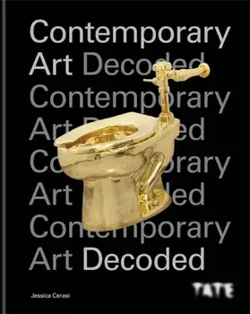 Tate: Contemporary Art Decoded, Hardback/Jessica Cerasi