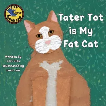 Tater Tot is My Fat Cat, Paperback/Lori Ries