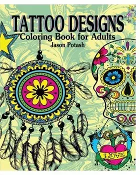 Tattoo Designs Coloring Book for Adults, Paperback/Jason Potash