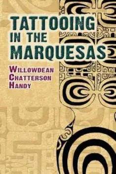 Tattooing in the Marquesas/Willowdean Handy