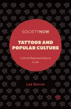 Tattoos and Popular Culture. Cultural Representations in Ink, Paperback/Lee Barron