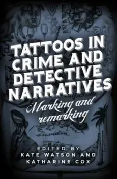 Tattoos in Crime and Detective Narratives. Marking and Remarking, Paperback/***