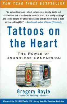Tattoos on the Heart: The Power of Boundless Compassion, Paperback/Gregory Boyle