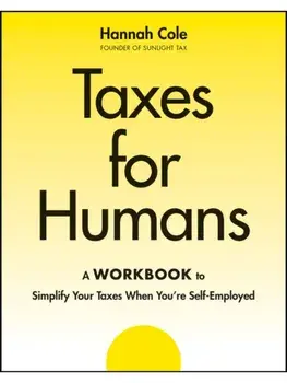 Taxes for Humans Workbook, Paperback/Hannah Cole