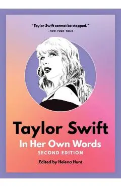 Taylor Swift: In Her Own Words - Helena Hunt