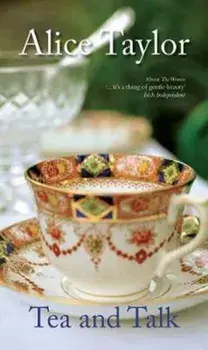 Tea and Talk, Paperback/Alice Taylor
