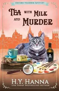 Tea With Milk and Murder: The Oxford Tearoom Mysteries - Book 2, Paperback/H. y. Hanna
