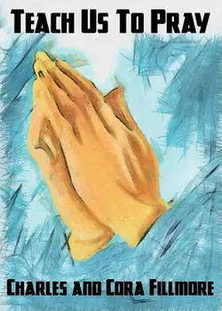Teach Us to Pray, Paperback/Charles Fillmore