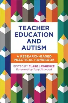 Teacher Education and Autism: A Research-Based Practical Handbook, Paperback/Luke Beardon