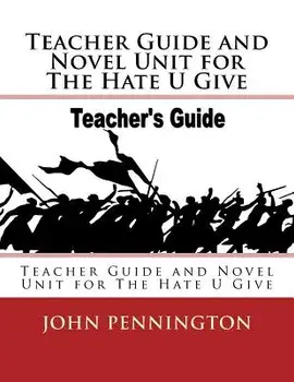 Teacher Guide and Novel Unit for the Hate U Give: Teacher Guide and Novel Unit for the Hate U Give, Paperback/John Pennington