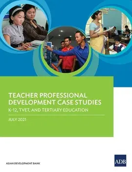 Teacher Professional Development Case Studies: K-12, TVET, and Tertiary Education, Paperback/***