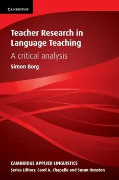 Teacher Research in Language Teaching. A Critical Analysis, Paperback/Simon (University of Leeds) Borg