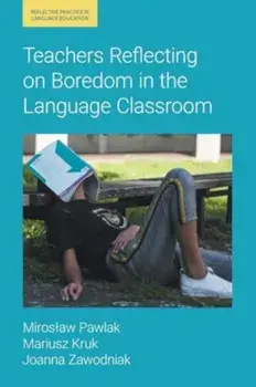 Teachers Reflecting on Boredom in the Language Classroom, Paperback/Joanna Zawodniak